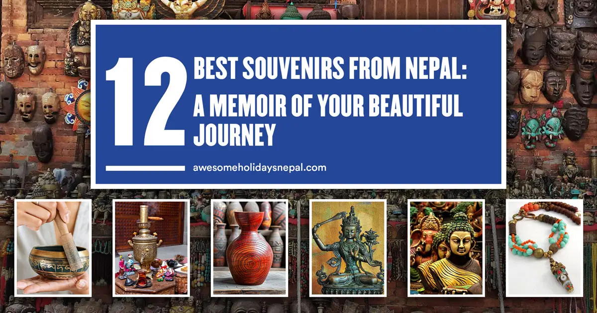 12 Best Souvenirs from Nepal: A Memoir of Your Beautiful Journey