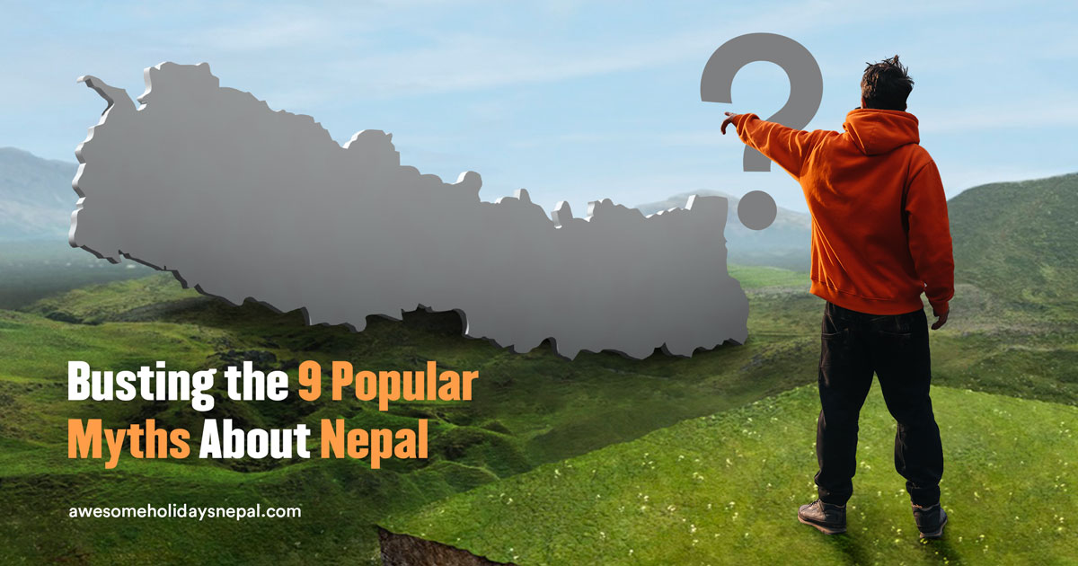 Busting the 9 Popular Myths About Nepal Busting the 9 Popular Myths About Nepal