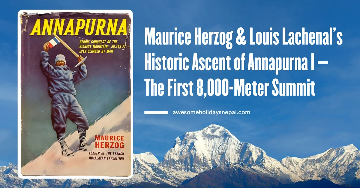 Louis Lachenal and Maurice Herzog’s Historic Ascent of Annapurna I