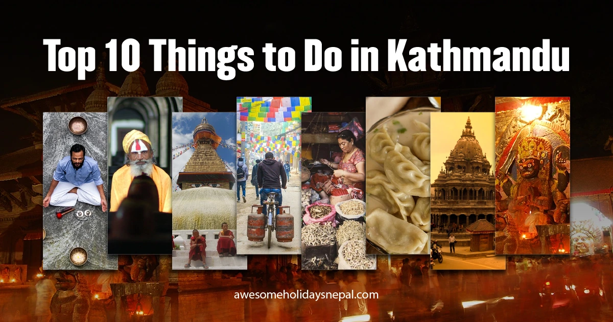 Top 10 Things to Do in Kathmandu: Exploring All from Heritage to History