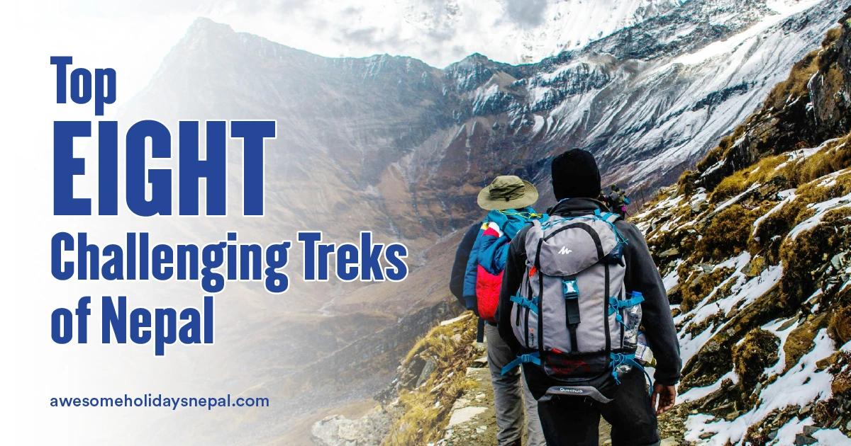 Top 8 Challenging Treks of Nepal Top 8 Challenging Treks of Nepal