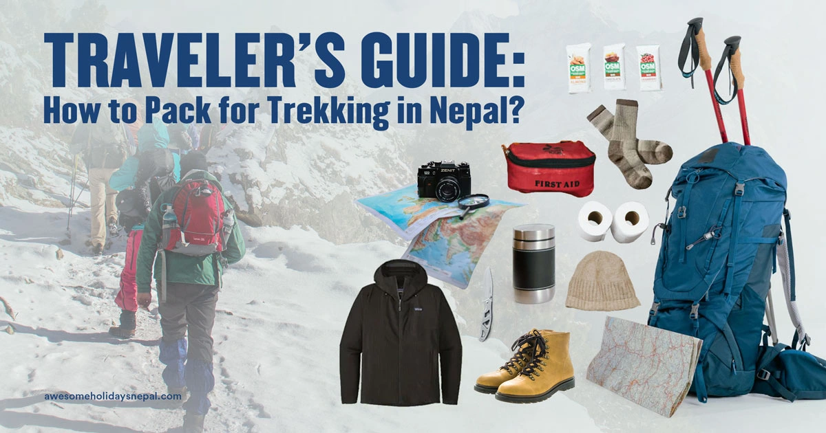 Traveler’s Guide: How to Pack for Trekking in Nepal?