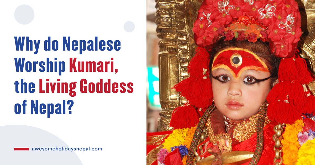 Why do Nepalese Worship Kumari, the Living Goddess of Nepal?