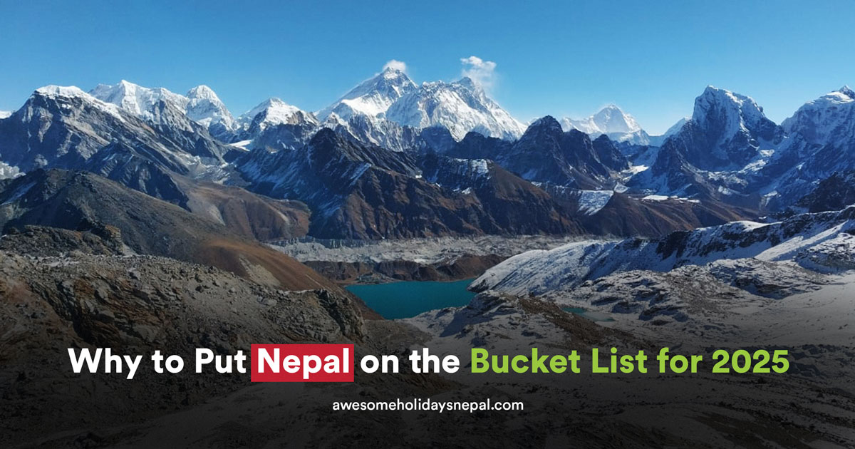 Why to Put Nepal on the Bucket List for 2025