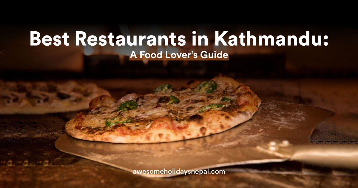 Best Restaurants in Kathmandu: A Food Lover’s Guide