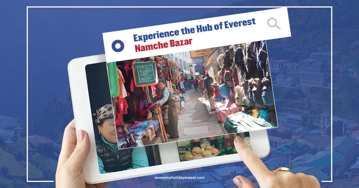 Namche Bazaar: The Heart of Everest Region Namche Bazaar: The Heart of Everest Region