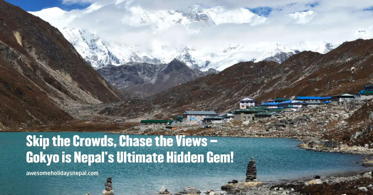 Gokyo Lakes: A Hidden Himalayan Gem