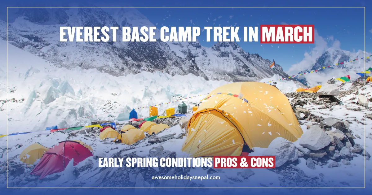 Everest Base Camp Trek in March: Early Spring Conditions, Pros and Cons