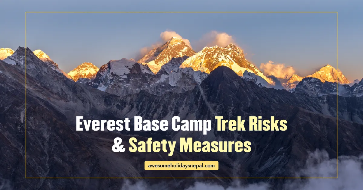 A Realistic Look of Everest Base Camp Trek Risks and Safety Measure