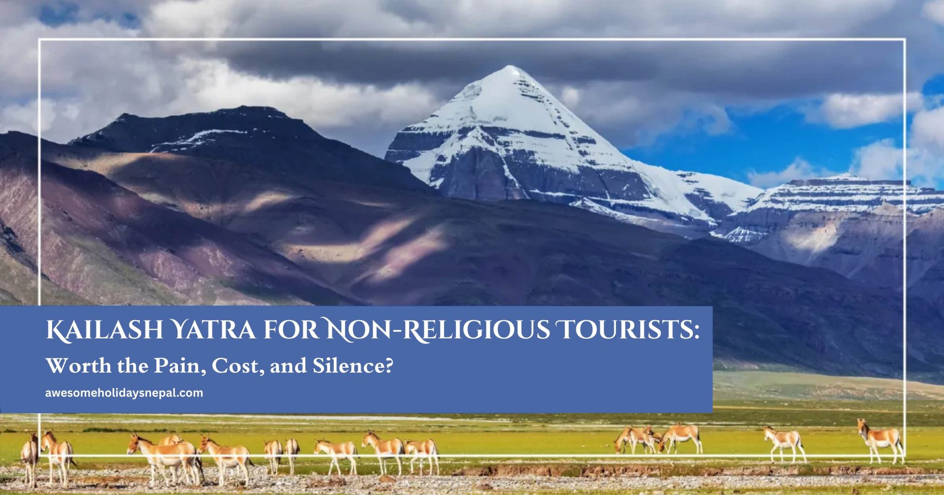 Non-Religious Kailash Yatra:  Worth It If You Are Not Deeply Religious