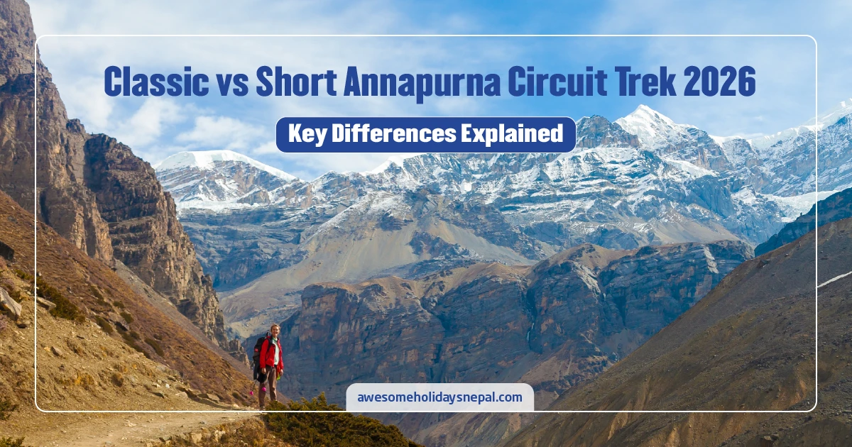 Classic Annapurna Circuit vs Short Annapurna Circuit in 2026: What You Lose by Saving Days